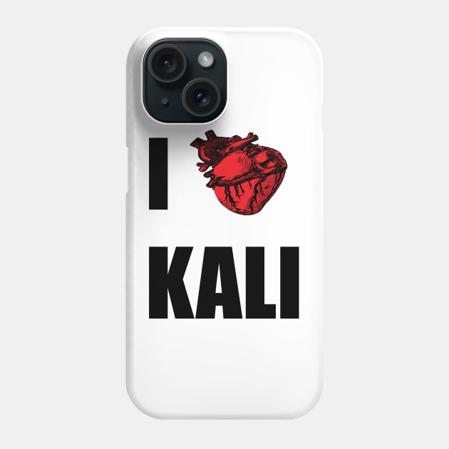 I Love Kali Phone Case by artpirate