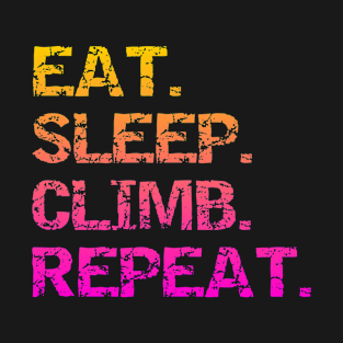 Eat. Sleep Climb. Repeat T-Shirt