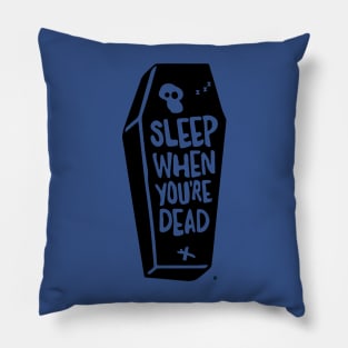 Sleep When You're Dead Pillow