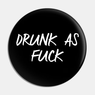 Drunk AF Pin