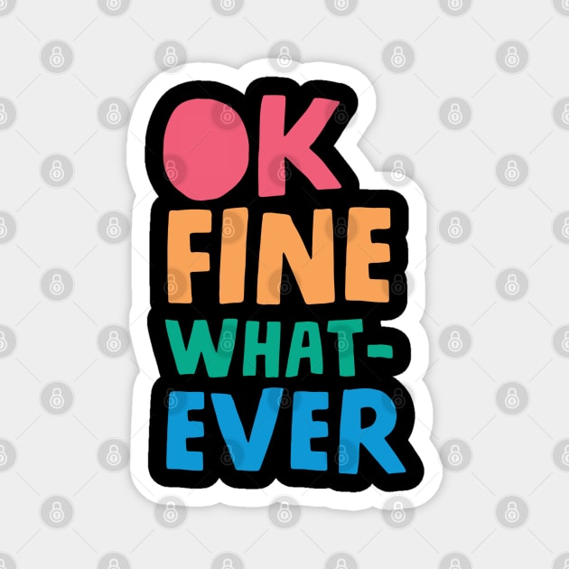 Ok fine whatever it takes Magnet by SuperrSunday