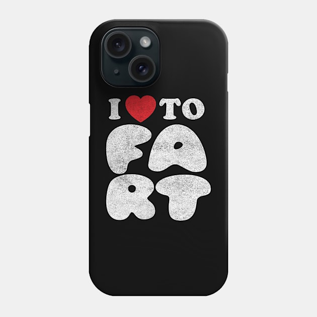 I love to fart Phone Case by TShirtHook