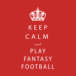 Keep Calm and Play Fantasy Football T-Shirt