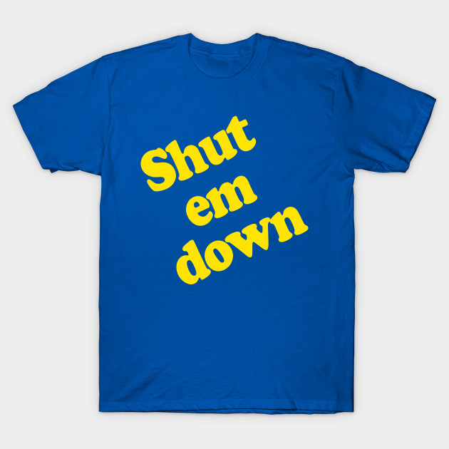 Shut Em Down - Sorry To Bother You - T-Shirt | TeePublic