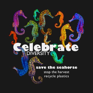 Colorful Seahorses, Celebrate Diversity Save the Seahorse T-Shirt