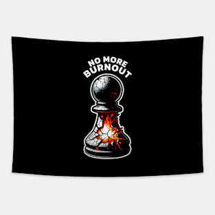 Pawn decides no more burnout, chess piece illustration Tapestry