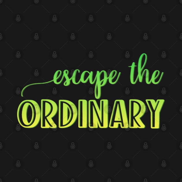 escape the ordinary by BoogieCreates