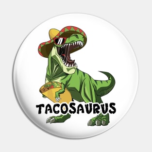 Tacosaurus Taco Dinosaur Funny Dino Cinco De Mayo Mexican Pin