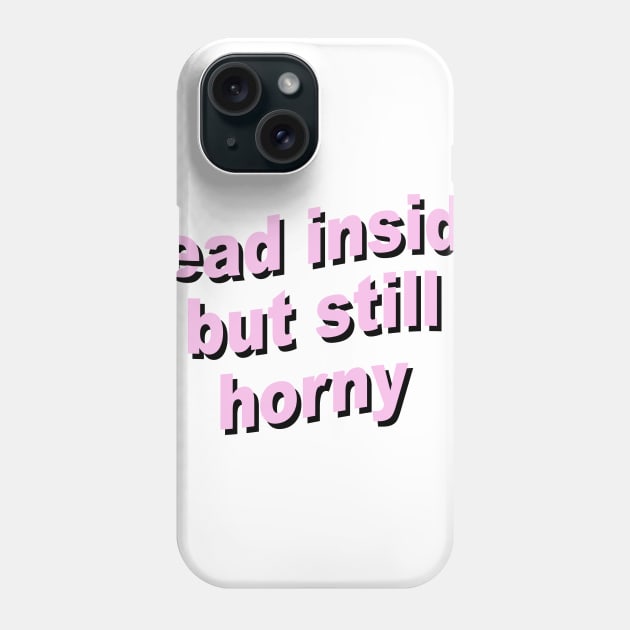 DEAD INSIDE Phone Case by TheCosmicTradingPost