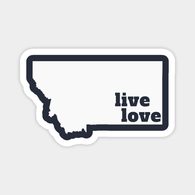 Montana - Live Love Montana Magnet by Yesteeyear