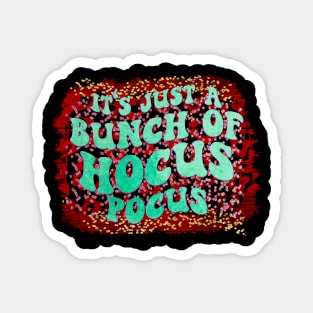 It's Just a Bunch of Hocus Pocus Magnet