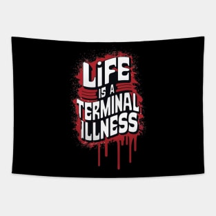 Life is a Terminal Illness - For the Pessimist Tapestry