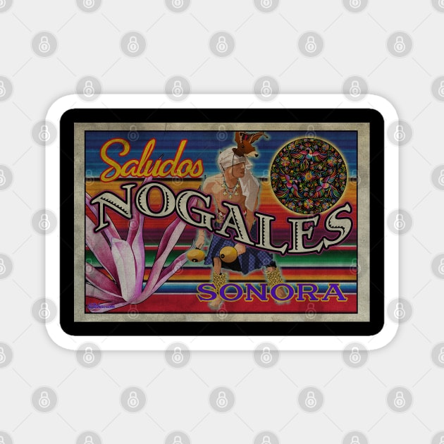 Saludos Nogales Sonora Magnet by Nuttshaw Studios