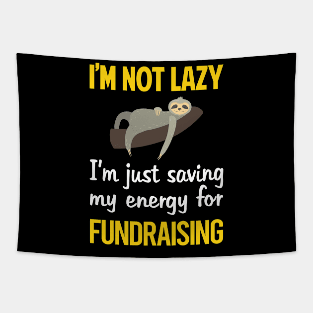 Funny Lazy Fundraising Fundraiser Tapestry by relativeshrimp