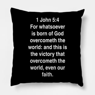 1 John 5:4  King James Version (KJV) Bible Verse Typography Pillow