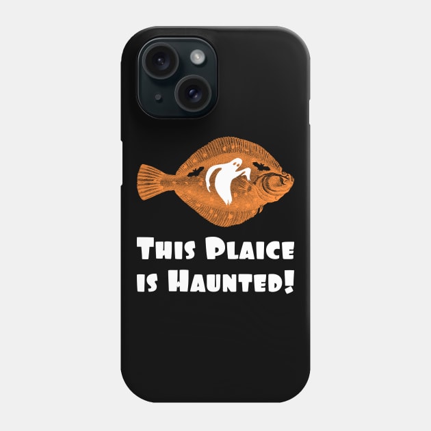 This Plaice is Haunted Phone Case by TimespunThreads