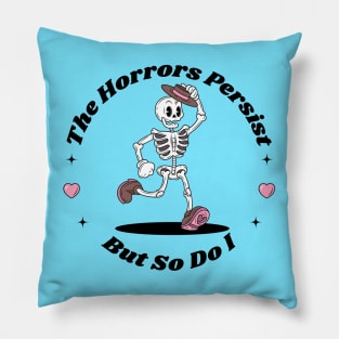 The Horrors Persist Pillow