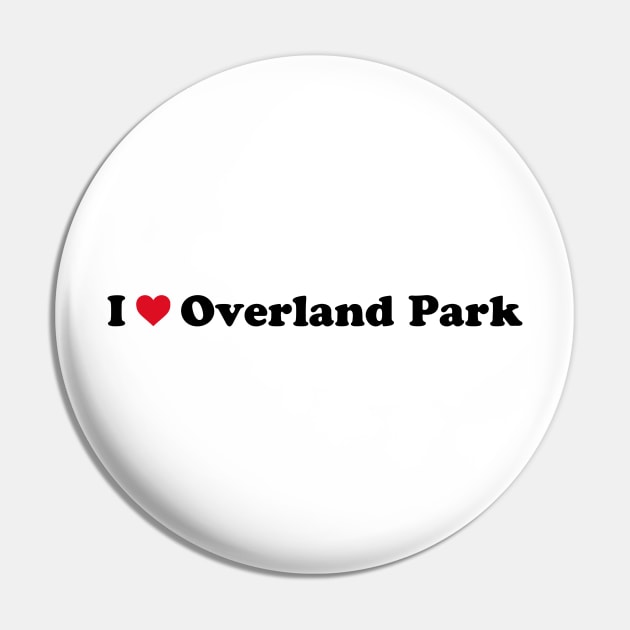 I Love Overland Park Pin by Novel_Designs