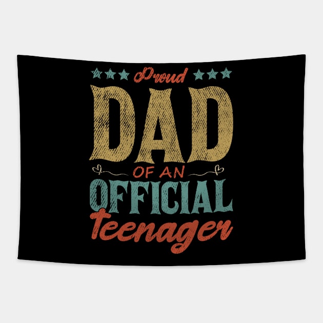 Proud Dad Of An Official Teenager Funny Gift Idea Tapestry by SbeenShirts