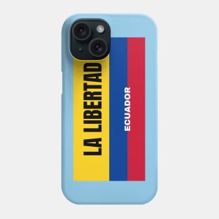 La Libertad City in Ecuadorian Flag Colors Phone Case