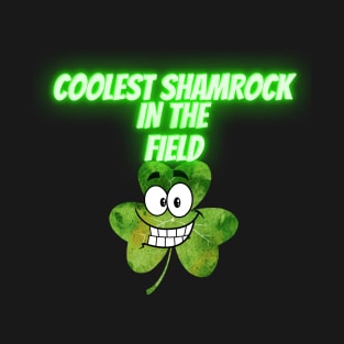 Saint Patrick's Day. Irish Proud. Coolest shamrock in the filed. T-Shirt