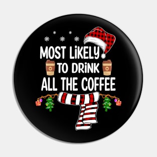 Most Likely To Drink All The Coffee christmas Pin