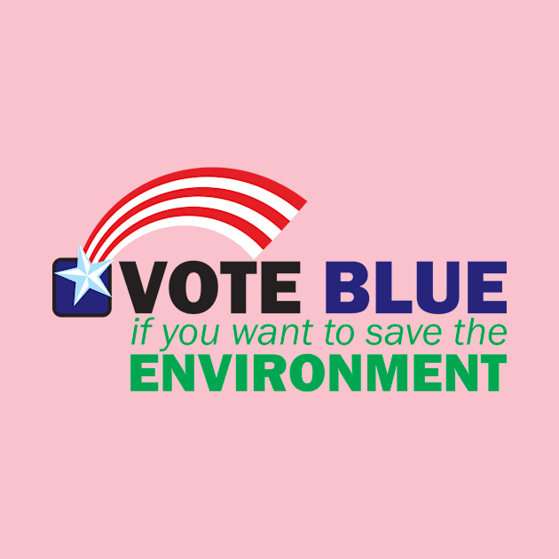 VOTE BLUE for the ENVIRONMENT by PeregrinusCreative