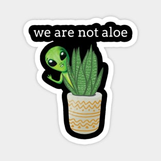 Funny Pun Alien Aloe Plant Magnet