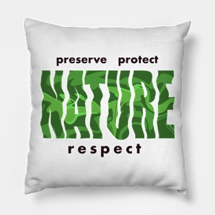 respect nature Pillow