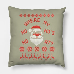 Where My Ho Ho Ho's At Pillow