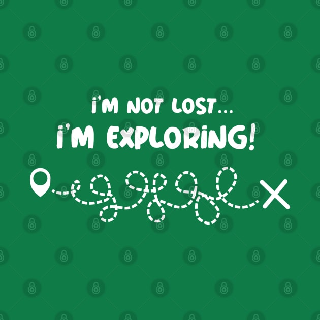 I'm Not Lost, I'm Exploring! by MidnightSky07