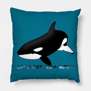 Let's get ORCA-nized! Pillow