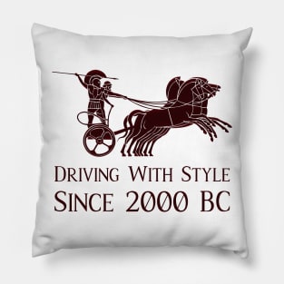 Chariot Shirt - Driving With Style Since 2000 BC Pillow