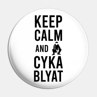 keep calm and cyka blyat Pin