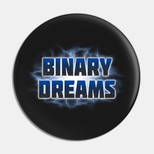 Binary Dreams "Think Like A Machine" by Basement Mastermind Pin