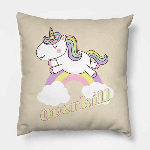 overkill ll unicorn Pillow by j and r
