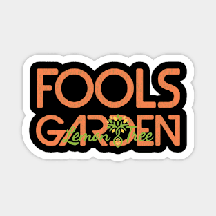 fools garden lemon tree Magnet