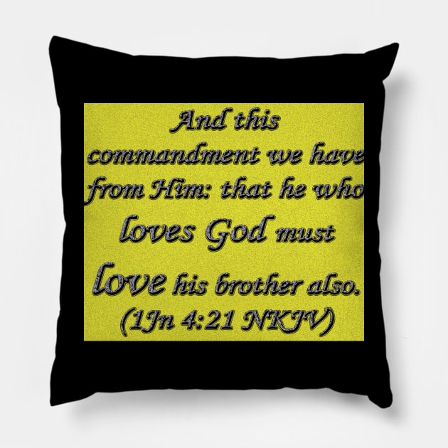 1 John 4:21 Bible Verse Typography NKJV Pillow by Holy Bible Verses