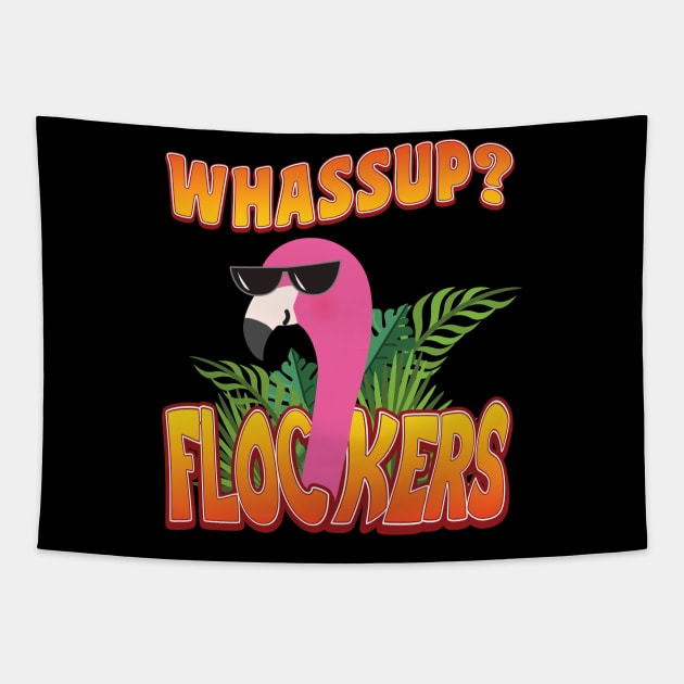 'Whassup Flockers' Funny Flamingo Bird Tapestry by ourwackyhome