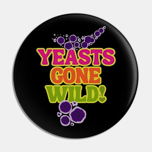 Yeasts Gone Wild! Fermentation Fear & Delight! Pin