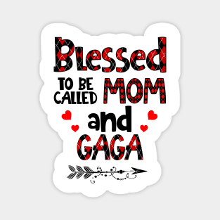 Blessed To be called Mom and gaga Magnet