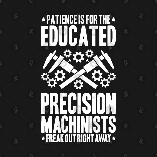 Precision Machinist Precision Mechanic by Krautshirts