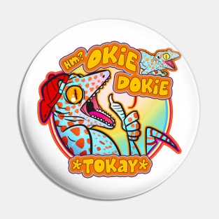 HM OKIE DOKIE TOKAY Pin