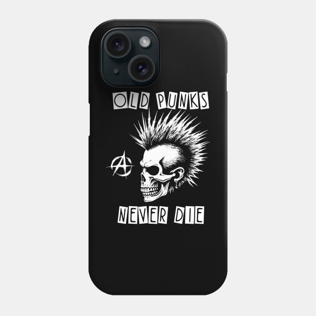 Punk Rock - Old Punks Never Die Phone Case by ShirtFace