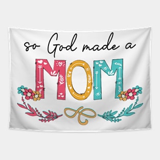 So God Made A Mom Happy Mother's Day Tapestry