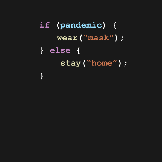 Wear A Mask If There's a Pandemic Else Stay Home Programming Coding Color by ElkeD