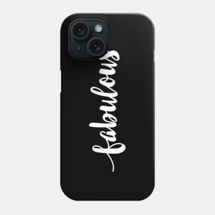 Fabulous Phone Case