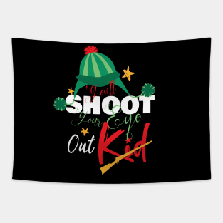 Youll shoot your eye out kid shirt Tapestry