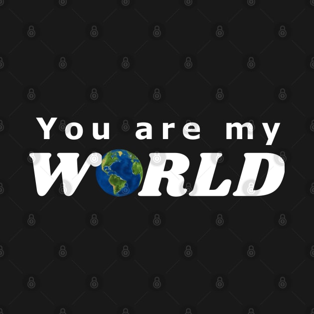 You are my World by IndiPrintables