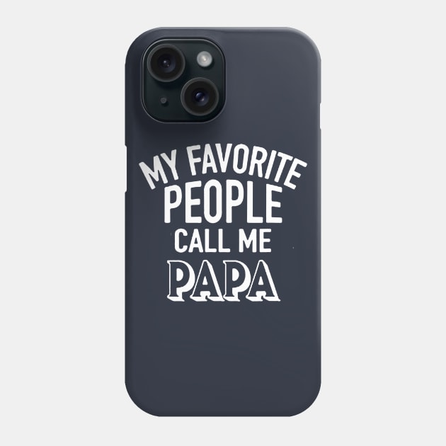 My Favorite People Call Me Papa Phone Case by luckyboystudio